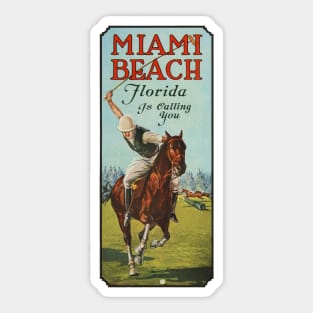 Miami Beach Florida is Calling You - 1924 Polo Player Poster Sticker